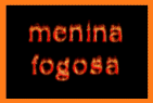 Menina Fogosa