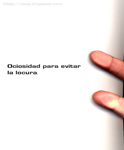 http://lh6.ggpht.com/_pItM5uvgYN0/Rd58yheFzyI/AAAAAAAAAC8/HwgHIFJzPb4/s512/ociosidad_joup_blog.jpg