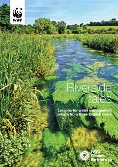 Riverside tales: Lessons for water management reform from three English rivers. HSBC Climate Partnership