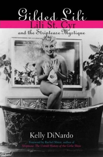 Gilded Lili; Lili St. Cyr and the Striptease Mystique.jpg