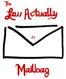 law actually mailbag