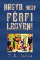 Hagyd, hogy férfi legyen