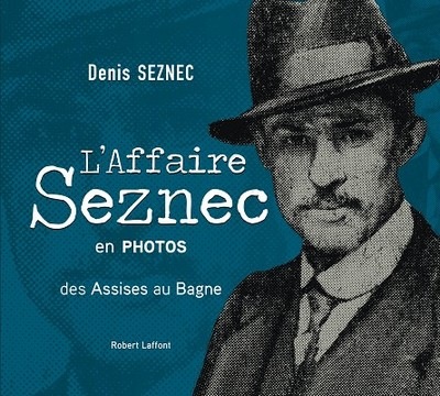 Couverture du livre de Denis Seznec, L'Affaire Seznec en photos, Robert Laffont, avril 2010 Couverture du livre de Denis Seznec, L'Affaire Seznec en photos, Robert Laffont, avril 2010