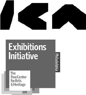 ICA - Philadelphia Exhibitions Initiative ICA - Philadelphia Exhibitions Initiative