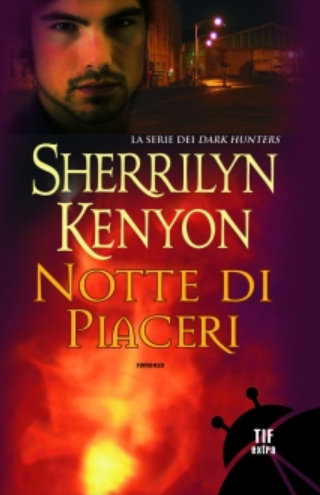 Notte di piaceri di Sherrilyn Kenyon by Fanucci Editore