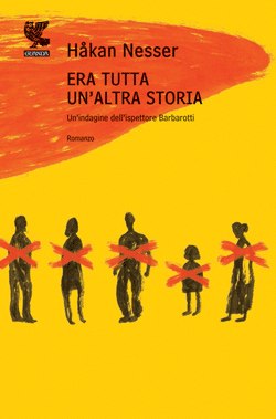 Era tutta un'altra storia di Håkan Nesser - Casa Editrice Guanda Era tutta un'altra storia di Håkan Nesser - Casa Editrice Guanda