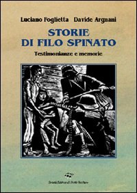 Storie di filo spinato di Luciano Foglietta e Davide Argnani - Società Editrice Il Ponte Vecchio