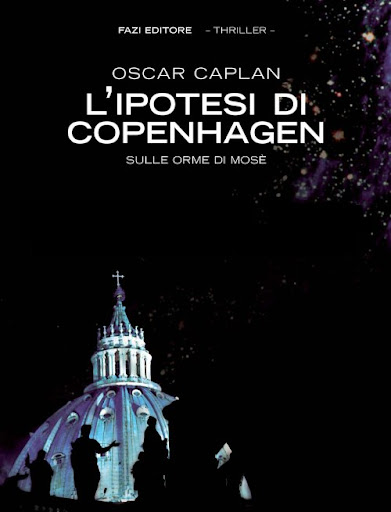 L'ipotesi di Copenhagen. Sulle orme di Mosè di Oscar Caplan - Fazi Editore