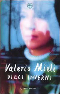 Dieci inverni di Valerio Mieli - Rizzoli