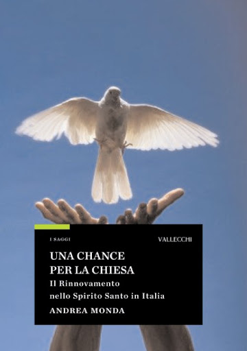 Una chance per la Chiesa. Il rinnovamento nello spirito in Italia di Andrea Monda - Casa Editrice Vallecchi