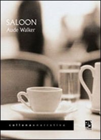 Saloon di Aude Walker - Del Vecchio Editore