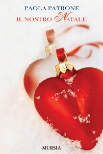 Il nostro Natale di Paola Patrone - Ugo Mursia Editore