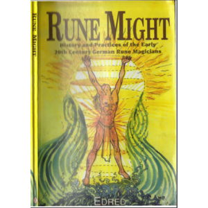 Rune Might History And Practices Of The Early 20th Century German Rune Magicians Cover