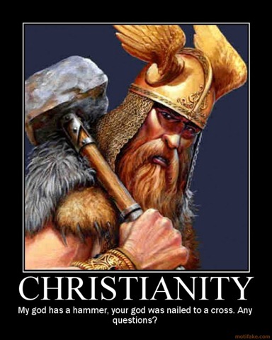 [christianity-thor-religion-funny-demotivational-poster-1234791600[3].jpg]