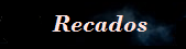 recados