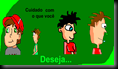 cuidado com o que você deseja