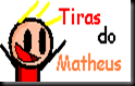 Tiras do matheus