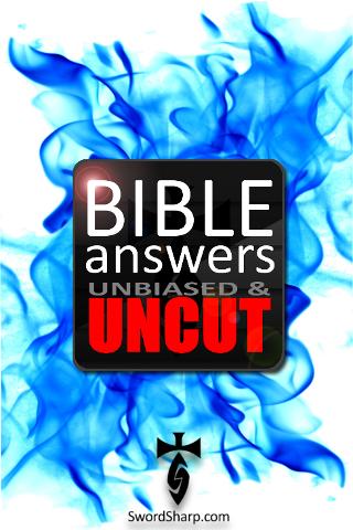 Bible Answers Unbiased UNCUT