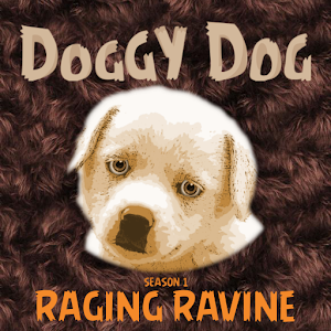 Doggy Dog Raging Ravine.apk 6.0