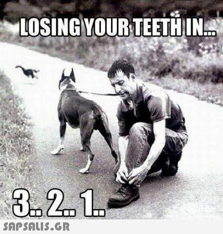 LOSING YOUR TEETHIN SAPSAIS.GR
