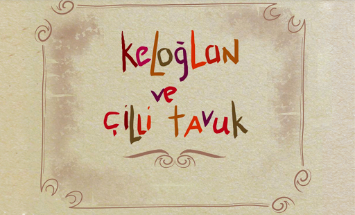 How to get Keloğlan ve Çilli Tavuk lastet apk for bluestacks