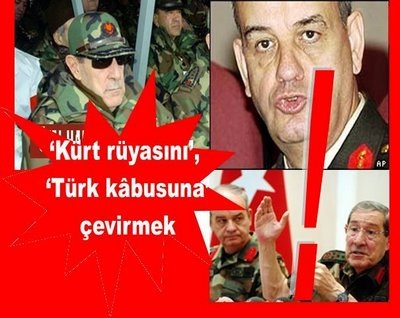 general terror buyukanit basbug iraq kurd turks