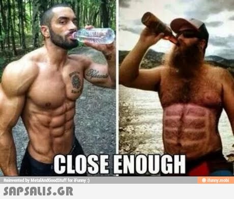 CLOSE ENOUGH 