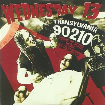 Wednesday 13 - Transylvania 90210 Songs Of Death, Dying, And The Dead [2005]