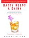Daddy Needs A Drink - Hilarious Parenting Humor