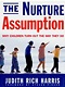The Nurture Asumption - Why Kids Turn Out The Way They Do