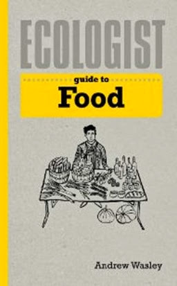 Ecologist Guide to Food