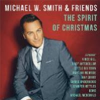 Michael W. Smith & Friends: The Spirit Of Christmas
