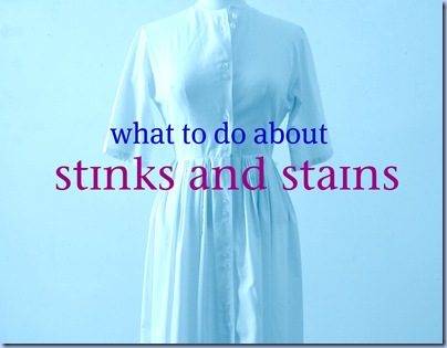 what to do about stinks and stains