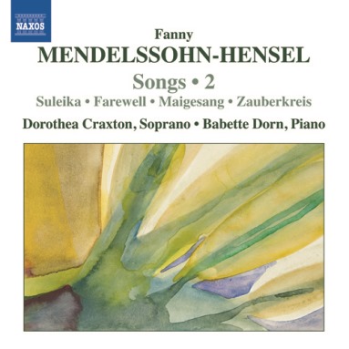 Fanny Mendelssohn-Hensel: LIEDER, Volume 2 (NAXOS 8.572781)