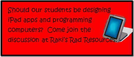 should our students be designing iPad apps and programming computers?  come join the discussion at Raki's Rad Resources.