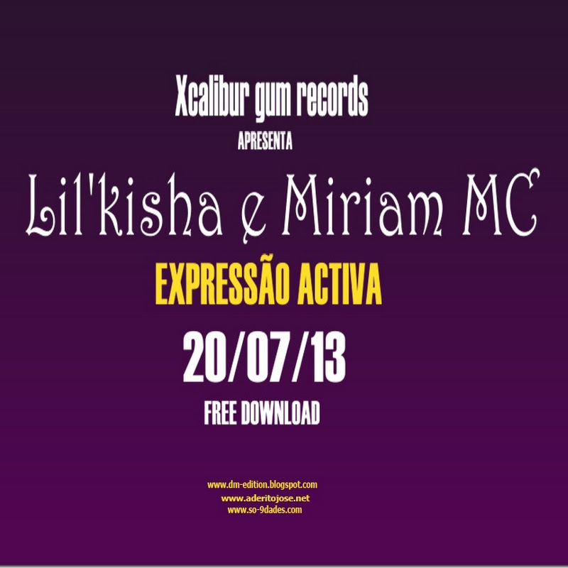 Lil'kisha -expressao activa Feat Miriam Mc (download Gratuito)[ 20.07.13]