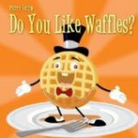 Do You Like Waffles?