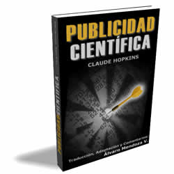 PUBLICIDAD CIENTÍFICA, Claude Hopkins [ Libro ] – Descubre cómo un libro escrito en 1923 contiene la fórmula del éxito del Marketing en Internet