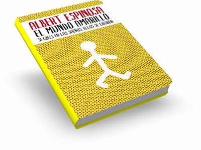EL MUNDO AMARILLO, Albert Espinosa [ Libro ] – Un mundo al alcance de todos donde si crees en los sueños, ellos se crearán