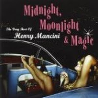 Midnight, Moonlight & Magic: The Very Best of Henry Mancini