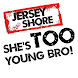 She's Too Young Bro!