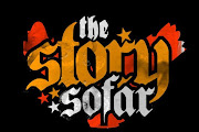 The Story So Far
