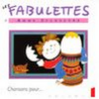Les fabulettes, vol. 1 : Chansons pour...