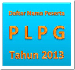 Ilustrasi Daftar Nama Peserta PLPG Sertifikasi Guru Tahap 3 Tahun 2013