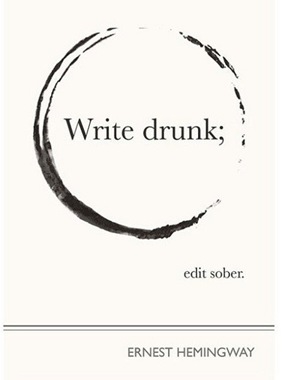 write-drunk-edit-sober-deniac