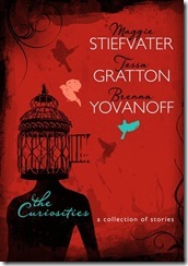 book cover of The Curiosities by Maggie Stiefvater, Tessa Gratton and Brenna Yovanoff