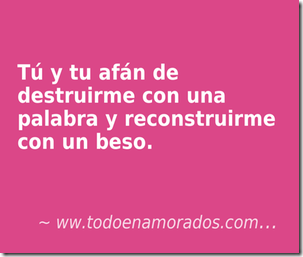 tu y tu afan de destruirm tu y tu afan de destruirm