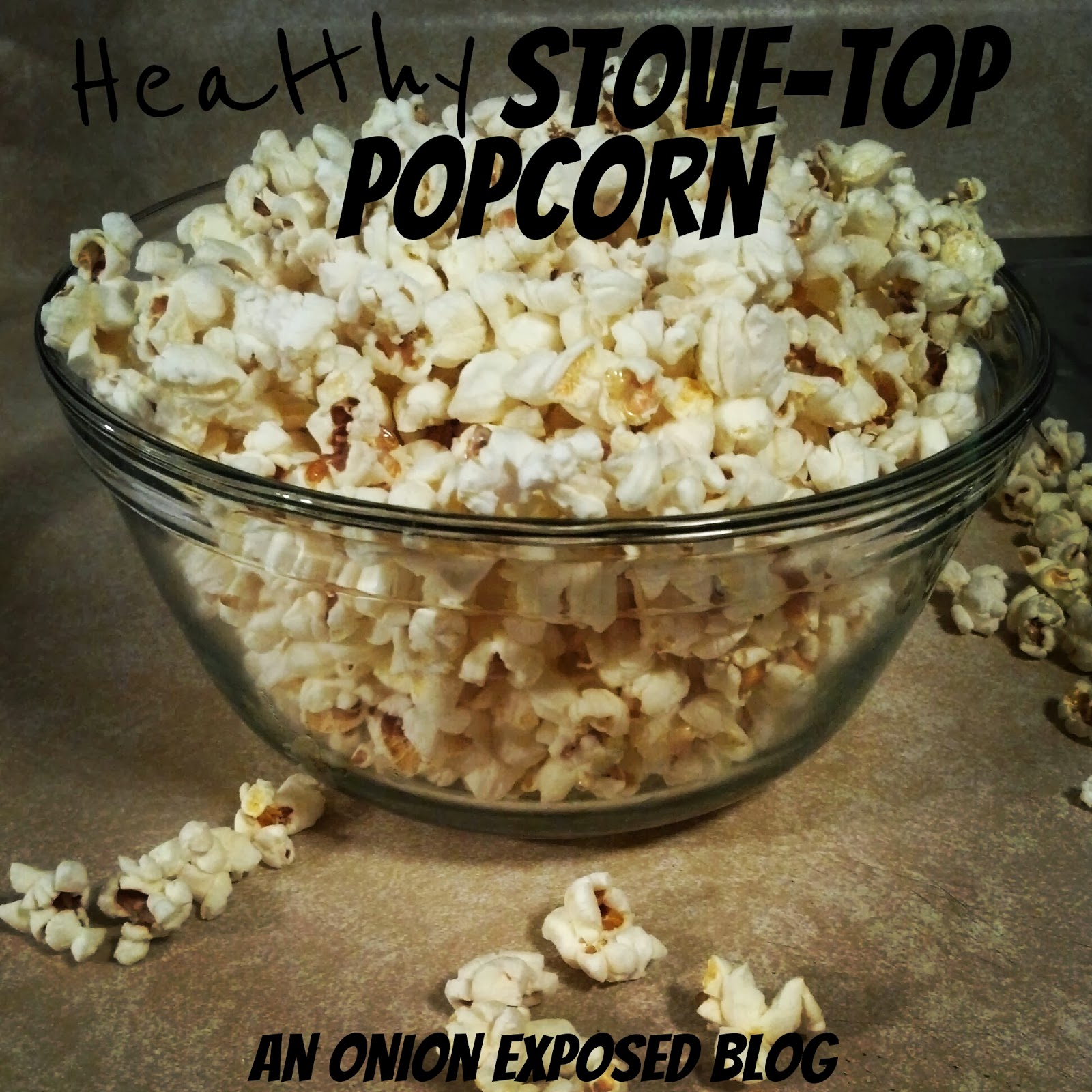 An Onion Exposed Healthy Stovetop Popcorn