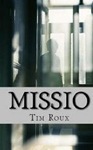 Missio By Tim Roux