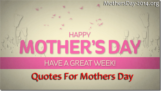 Quotes For Mothers Day